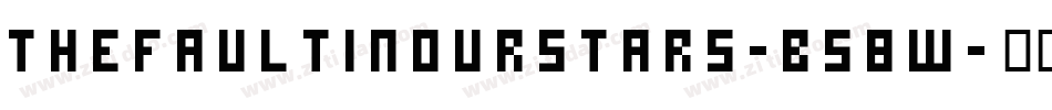 Thefaultinourstars-B58w字体转换