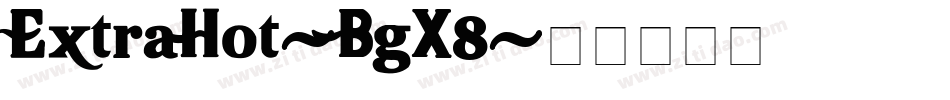 ExtraHot-BgX8字体转换
