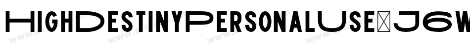 HighDestinyPersonalUse-J6wB字体转换