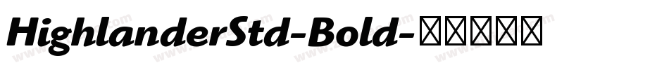 HighlanderStd-Bold字体转换