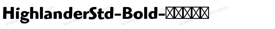 HighlanderStd-Bold字体转换