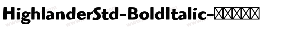 HighlanderStd-BoldItalic字体转换