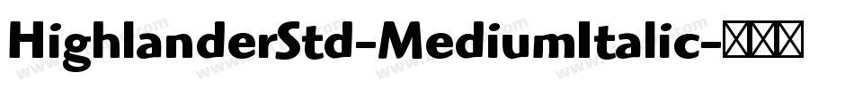 HighlanderStd-MediumItalic字体转换