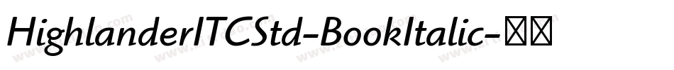 HighlanderITCStd-BookItalic字体转换
