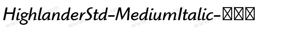 HighlanderStd-MediumItalic字体转换