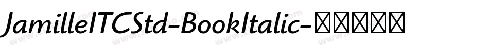 JamilleITCStd-BookItalic字体转换