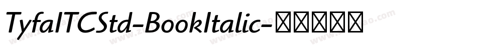 TyfaITCStd-BookItalic字体转换