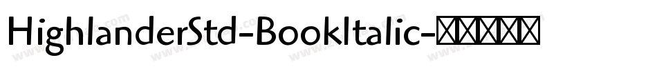 HighlanderStd-BookItalic字体转换