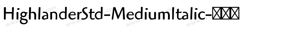 HighlanderStd-MediumItalic字体转换