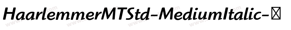 HaarlemmerMTStd-MediumItalic字体转换