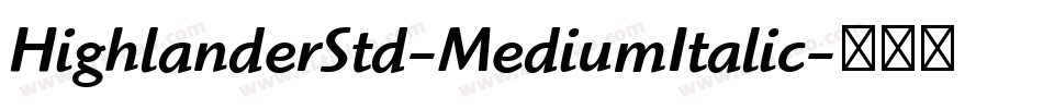 HighlanderStd-MediumItalic字体转换