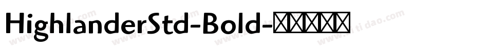 HighlanderStd-Bold字体转换