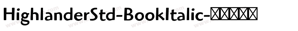 HighlanderStd-BookItalic字体转换