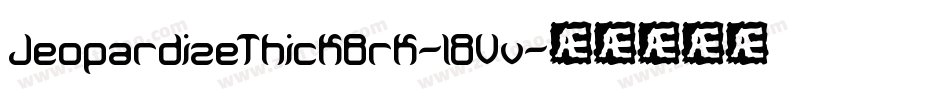 JeopardizeThickBrk-18Vv字体转换