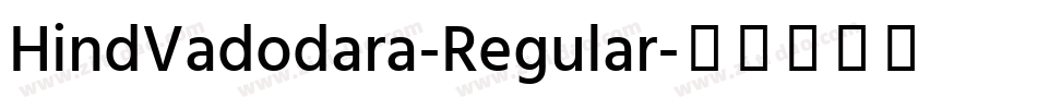 HindVadodara-Regular字体转换