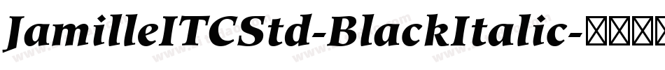 JamilleITCStd-BlackItalic字体转换