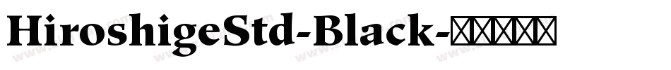 HiroshigeStd-Black字体转换