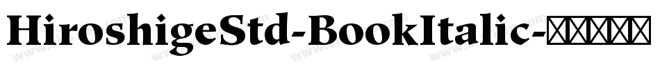 HiroshigeStd-BookItalic字体转换