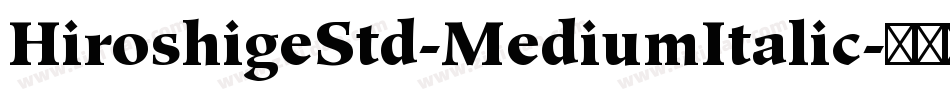 HiroshigeStd-MediumItalic字体转换