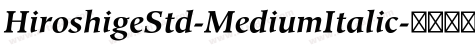 HiroshigeStd-MediumItalic字体转换