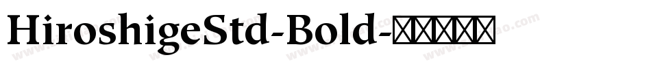 HiroshigeStd-Bold字体转换