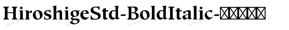 HiroshigeStd-BoldItalic字体转换