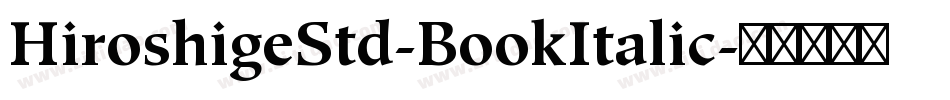 HiroshigeStd-BookItalic字体转换