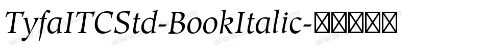 TyfaITCStd-BookItalic字体转换