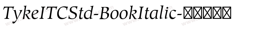 TykeITCStd-BookItalic字体转换