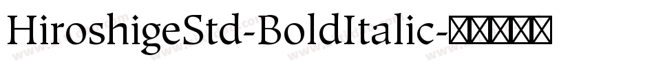 HiroshigeStd-BoldItalic字体转换