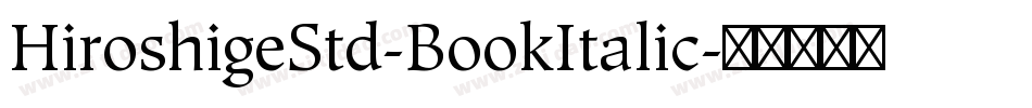 HiroshigeStd-BookItalic字体转换