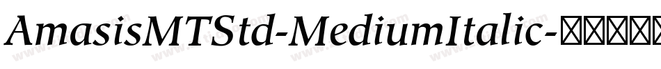 AmasisMTStd-MediumItalic字体转换