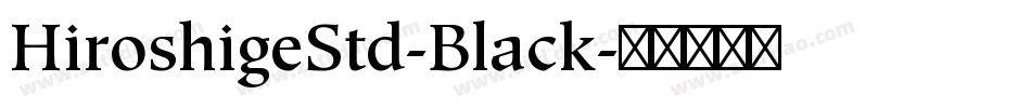 HiroshigeStd-Black字体转换