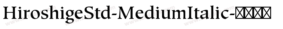 HiroshigeStd-MediumItalic字体转换