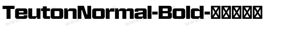 TeutonNormal-Bold字体转换