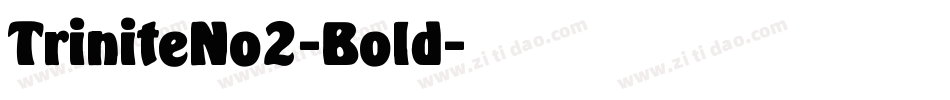 TriniteNo2-Bold字体转换
