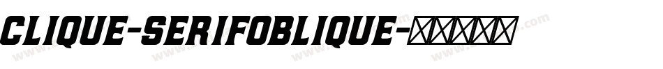 Clique-SerifOblique字体转换