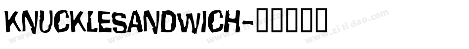 KNUCKLESANDWICH字体转换