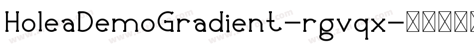 HoleaDemoGradient-rgvqx字体转换