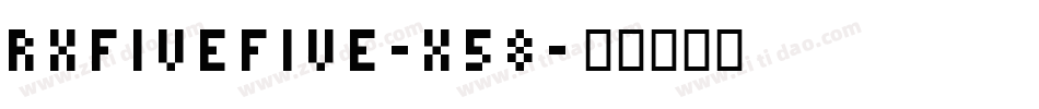 RxFivefive-x58字体转换