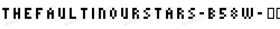 Thefaultinourstars-B58w字体转换