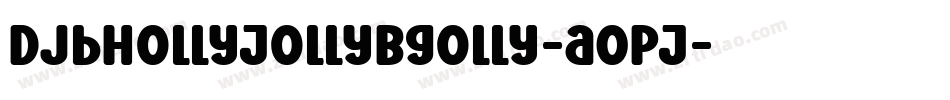 DjbHollyJollyBgolly-aOPJ字体转换