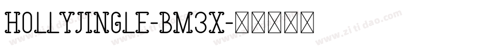HollyJingle-BM3x字体转换