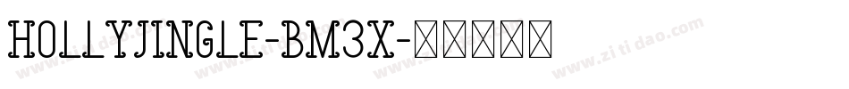HollyJingle-BM3x字体转换