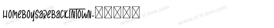 Homeboysarebackintown字体转换