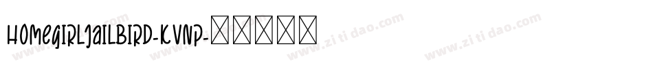 Homegirljailbird-Kvnp字体转换