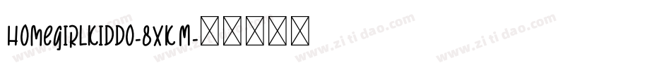 Homegirlkiddo-8xKM字体转换