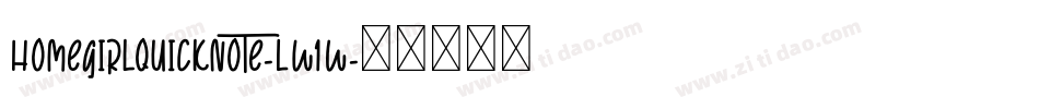 Homegirlquicknote-Lw1W字体转换