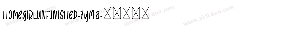 Homegirlunfinished-7yMA字体转换