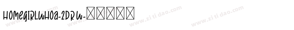 Homegirlwhoa-2dRW字体转换